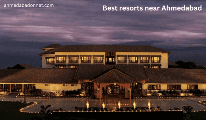 Best resorts near Ahmedabad